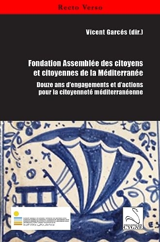 Fondation Assemblée des citoyens et citoyennes de la Méditerranée: Douze ans d’engagements et d’actions pour la citoyenneté méditerranéenne