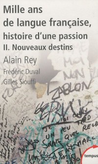 Mille ans de langue française, tome 2 : Nouveaux destins (2)