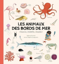 Les Animaux des bords de mer: Observe, identifie, dessine !