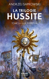 La Trilogie hussite, T3 : Lux Perpetua [Poche]