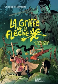 La Griffe et la flèche, tome 2 - La vengeance de la forêt