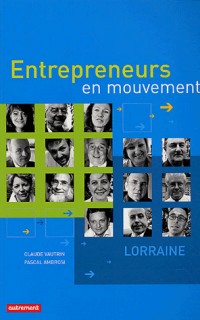 Entrepreneurs en mouvement : Lorraine