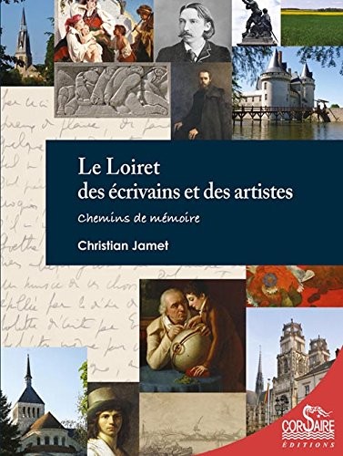 Le Loiret des écrivains et des artistes