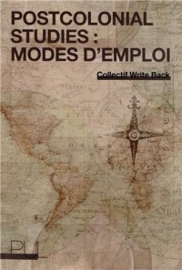 Postcolonial studies : modes d'emploi