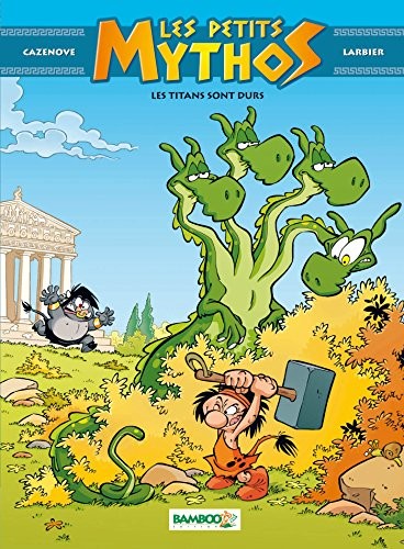 Les petits mythos - tome 3 - Les Titans sont durs