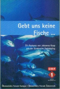 Gebt uns keine Fische, sondern eine Angel: Ö1-Features von Johannes Kaup aus der Sendereihe Radiokolleg (Livre en allemand)