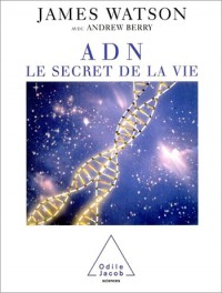 ADN, le secret de la vie