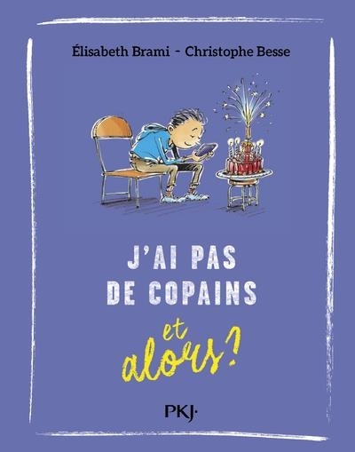 Et alors ? - tome 08 : J'ai pas de copains... et alors ? (8)