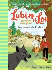 Lubin et Lou, les enfants loups-garous, 8 : Le pouvoir de l'arbre