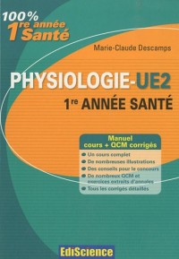Physiologie-UE2, 1re année Santé - Cours, exercices, annales et QCM corrigés: Cours, QCM et exercices corrigés