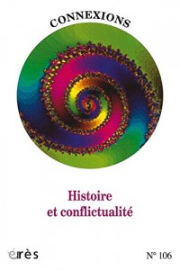 Connexions 106 - Histoire et Conflictualite