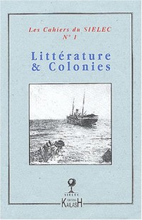 Les Cahiers du SIELEC, numéro 1 : Littérature et colonies