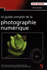 Le guide complet de la photo numérique