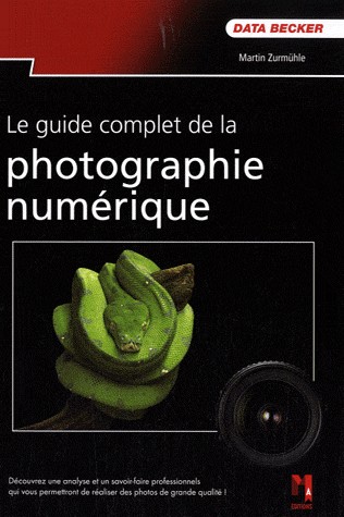 Le guide complet de la photo numérique