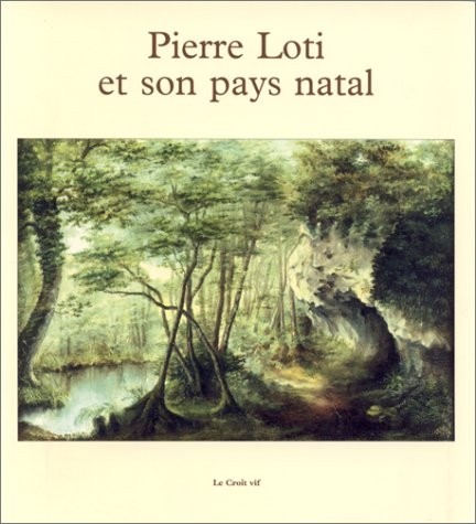 Pierre Loti et son pays natal