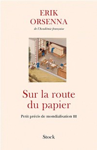 Sur la route du papier: Petit précis de mondialisation III