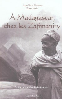 A Madagascar. Chez les Zafimariny