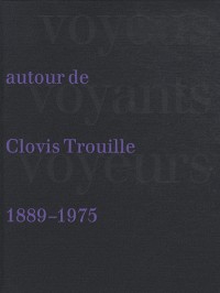 Voyou voyants voyeurs : Autour de Clovis Trouille (1889-1975)