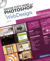 Savoir tout faire avec Photoshop Webdesign (1Cédérom)