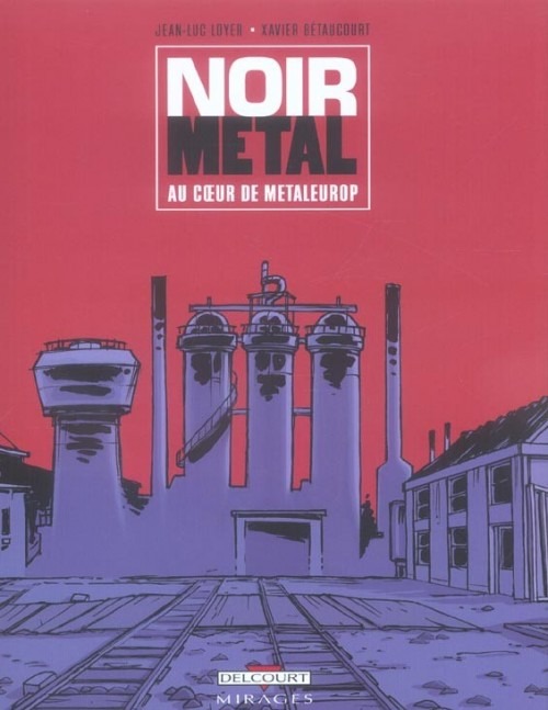 Noir métal : Au coeur de Metaleurop
