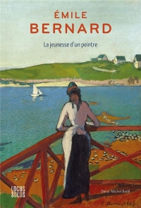 Émile Bernard. La jeunesse d un peintre: La jeunesse dun peintre