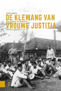 De klewang van Vrouwe Justitia: Recht en onrecht in de Indonesische onafhankelijkheidsoorlog, 1945-1949