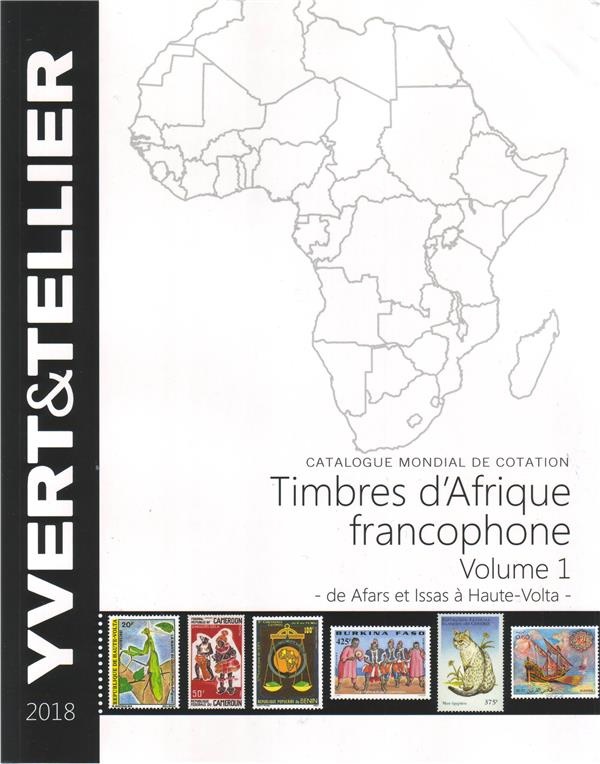 Afrique Francophone Volume 1 - 2018 (Afars et Issas a Haute-Volta)