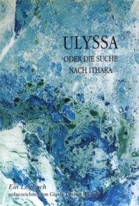 Ulyssa oder Die Suche nach Ithaka. Ein Logbuch (Livre en allemand)