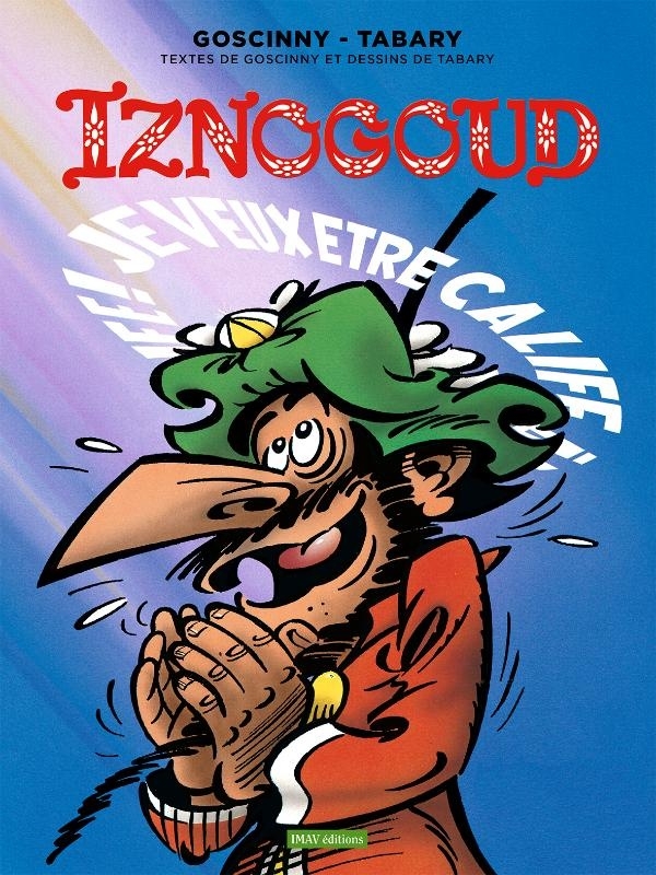 Iznogoud, Tome 13 : Je veux être calife à la place du calife
