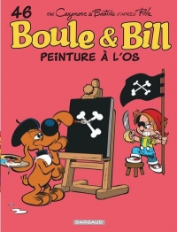Boule & Bill - Tome 46 - Peinture à l'os