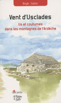 Vent d'Usclades : Us et coutumes dans les montagnes de l'Ardèche