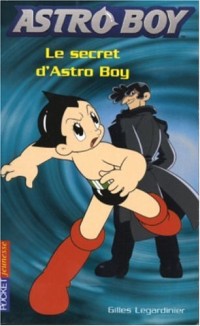 Astroboy, Tome 3 : Le secret d'Astro Boy