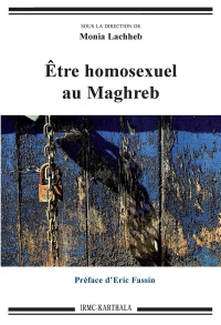 Être Homosexuel au Maghreb