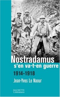 Nostradamus s'en va-t-en guerre : 1914-1918