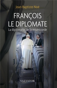 Francois le diplomate. La diplomatie de la miséricorde