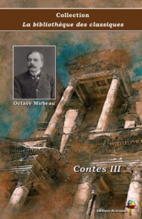 Contes III - Octave Mirbeau - Collection La bibliothèque des classiques - Éditions Ararauna