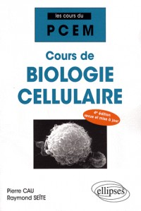 Cours De Biologie Cellulaire 4Eme Edition