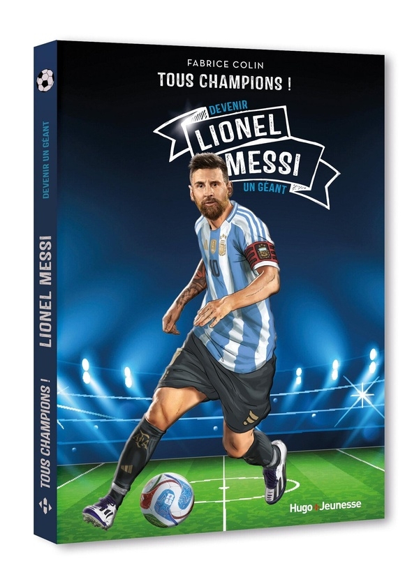 Lionel Messi - Tous champions: Devenir un géant