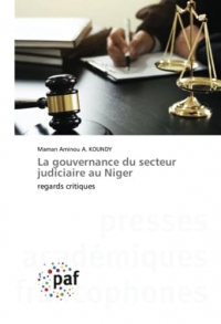 La gouvernance du secteur judiciaire au Niger: regards critiques