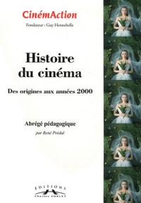 CinémAction, N° 142 : Histoire du cinéma des origines aux années 2000 : Abrégé pédagogique