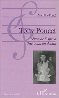Tony Poncet Tenor de l'Opéra une Voix un Destin