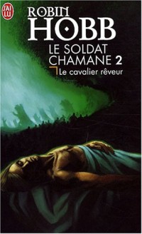 Le Soldat chamane, Tome 2 : Le cavalier rêveur