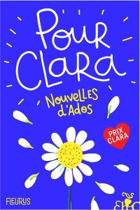 Pour Clara. Nouvelles d'ados. Prix Clara 2021