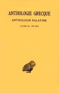 Anthologie grecque, tome 8 : Anthologie palatine, 1ère partie (Livre IX, 2e partie)