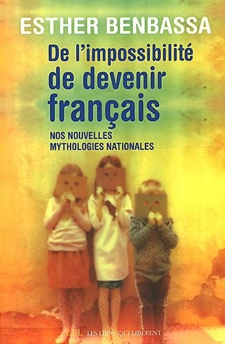 Nouvelles mythologies françaises. De l'impossibilité de devenir français