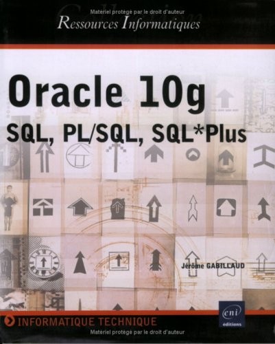 Oracle 10g : SQL, PL/SQL, SQL*Plus