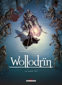 Wollodrïn T04: Le Convoi 2/2