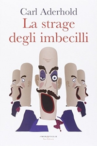 La strage degli imbecilli