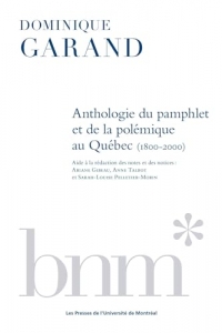 Anthologie du pamphlet et de la polémique au Québec (1800-2000)
