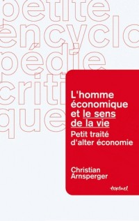 L'homme économique et le sens de la vie : Petit traité d'alter-économie